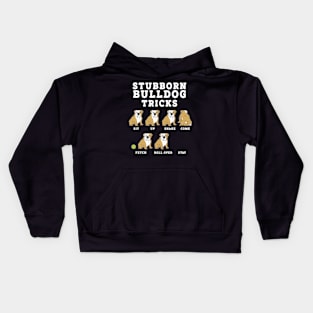 Stubborn Bulldog Tricks Dog Humor English Bulldog Kids Hoodie